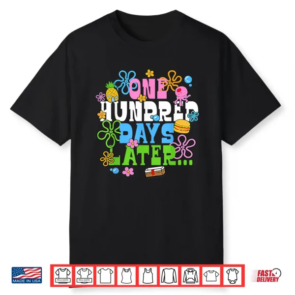 One Hundred Days Later 100Th Day Of School Teacher Student Shirt