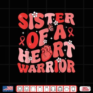 Design Sister Of A Heart Warrior Heart Disease Awareness Chd Go Red Shirt