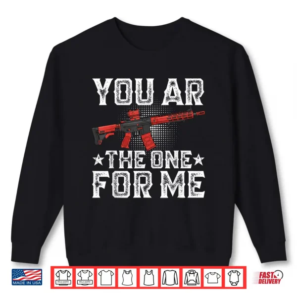 Sweatshirt You Ar The One For Me Funny Sarcastic Statement Humor Shirt