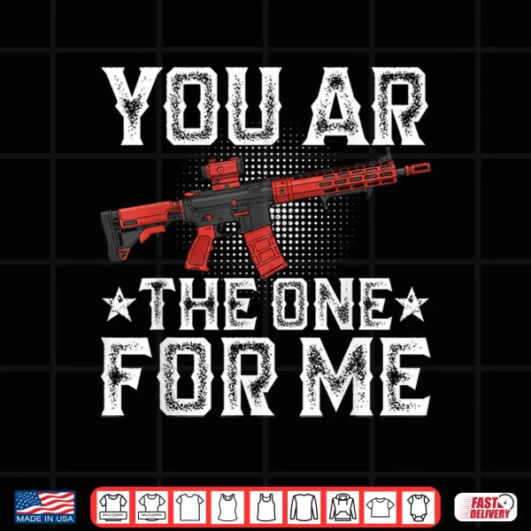 Design You Ar The One For Me Funny Sarcastic Statement Humor Shirt