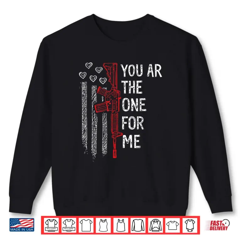Sweatshirt You Ar The One For Me Retro Vintage Shirt