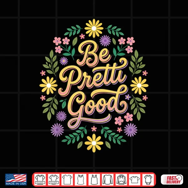 Be Pretty Good Human Rights Shirt 4 Design Be Pretty Good Human Rights Shirt