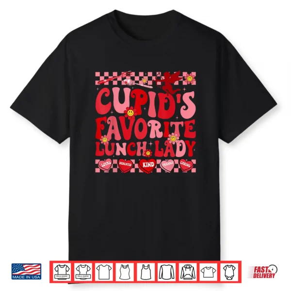 Cupid’S Favorite Lunch Lady Hearts Happy Valentines Shirt
