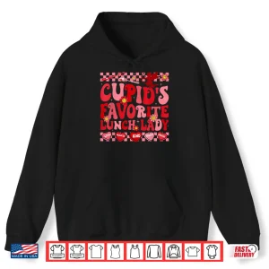 Hoodie CupidS Favorite Lunch Lady Hearts Happy Valentines Shirt