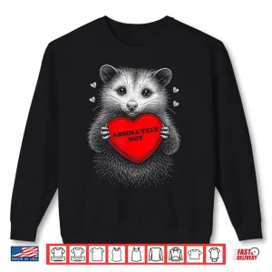 Funny Opossum Absolutely Not Anti Valentine Heart Raccoon Shirt 2 Sweatshirt Funny Opossum Absolutely Not Anti Valentine Heart Raccoon Shirt