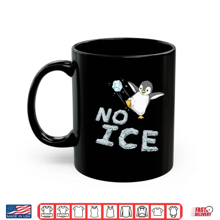 Mug No Ice Funny Shirt