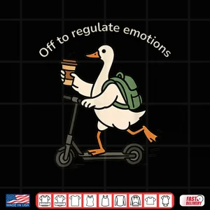 Design Off To Regulate Emotions Funny Goose Shirt
