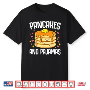 Pancakes And Pajamas Funny Cute Kawaii Pancake Lover Toddler Shirt