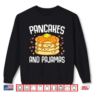 Pancakes And Pajamas Funny Cute Kawaii Pancake Lover Toddler Shirt 2 Sweatshirt Pancakes And Pajamas Funny Cute Kawaii Pancake Lover Toddler Shirt