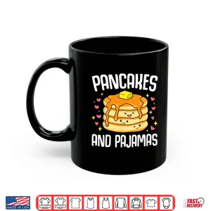 Pancakes And Pajamas Funny Cute Kawaii Pancake Lover Toddler Shirt 3 Mug Pancakes And Pajamas Funny Cute Kawaii Pancake Lover Toddler Shirt