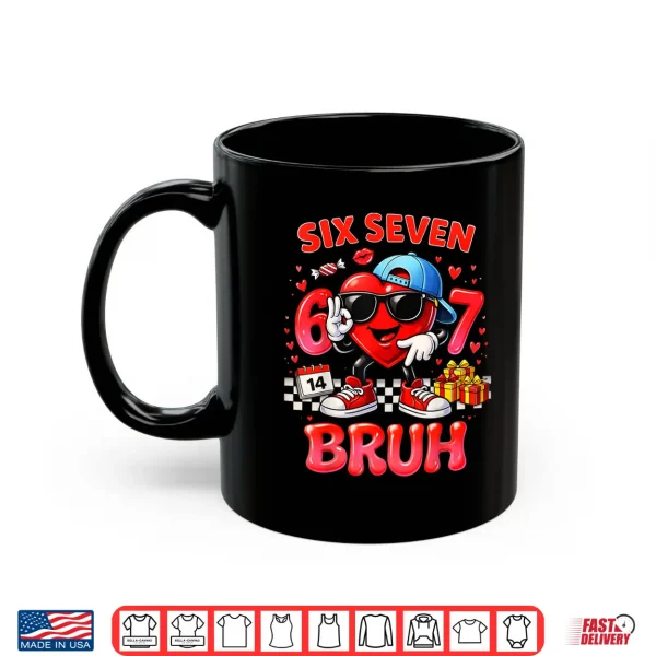 Mug Six Seven Bruh Heart 67 Meme Valentines Day Kids Boys Youth Shirt