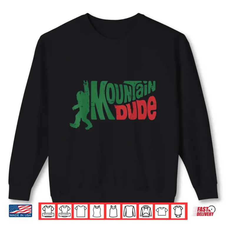 Sweatshirt Hiking Bigfoot Mountain Dude Sasquatch Rock Men Women Kids Shirt