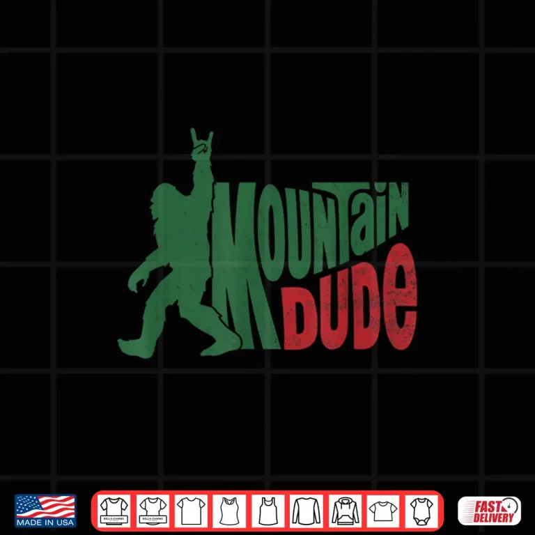 Design Mountain Dude Funny Bigfoot Sasquatch Hiking Gift Shirt