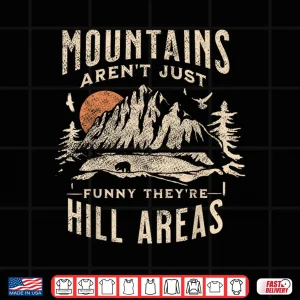Design Mountains ArenT Funny TheyRe Hill Areas Dad Joke Word Pun Shirt