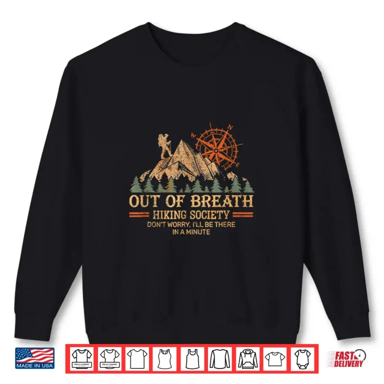 Sweatshirt Out Of Breath Hiking Society For Men Women Hiker Nature Love Shirt