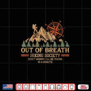Design Out Of Breath Hiking Society For Men Women Hiker Nature Love Shirt