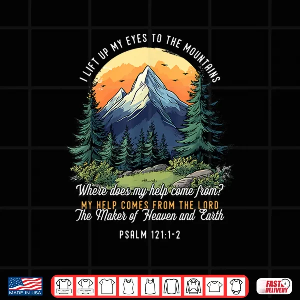 Design Religious Hiker I Lift Up My Eyes To The Mountains Hiking Shirt