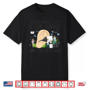 Audiologist Otologist Ear Doctors Hearing Audiology Ent Orl Shirt