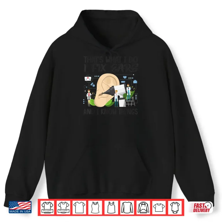 Hoodie Audiologist Otologist Ear Doctors Hearing Audiology Ent Orl Shirt