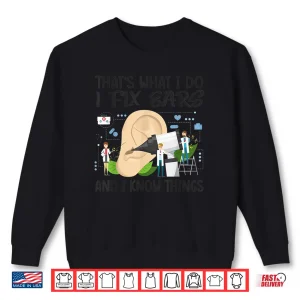 Sweatshirt Audiologist Otologist Ear Doctors Hearing Audiology Ent Orl Shirt