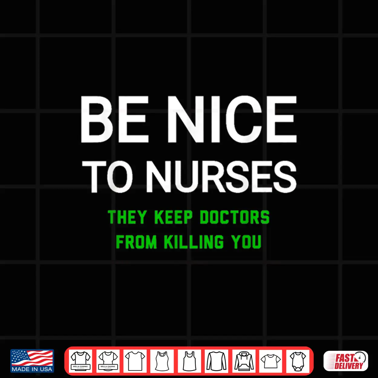 Be Nice To Nurses They Keep Doctors From Killing You Shirt Be Nice To Nurses They Keep Doctors From Killing You Shirt