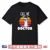 Call Me Doctor Funny Llama Alpaca Graduation Doctorate Gift Shirt
