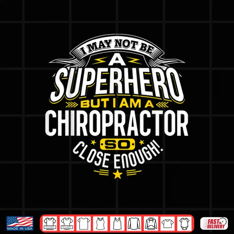 Design Chiropractor T Shirt Superhero Chiropractic Doctor Shirt