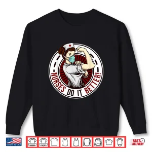 Funny Registered Nurse Nurses Do It Better Medical Nurse Shirt 2 Sweatshirt Funny Registered Nurse Nurses Do It Better Medical Nurse Shirt