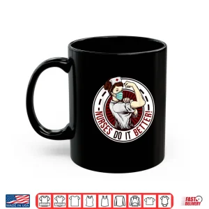 Funny Registered Nurse Nurses Do It Better Medical Nurse Shirt 3 Mug Funny Registered Nurse Nurses Do It Better Medical Nurse Shirt