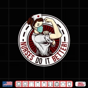 Funny Registered Nurse Nurses Do It Better Medical Nurse Shirt 4 Design Funny Registered Nurse Nurses Do It Better Medical Nurse Shirt