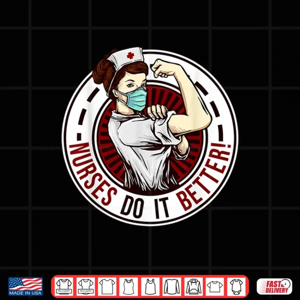 Design Funny Registered Nurse Nurses Do It Better Medical Nurse Shirt
