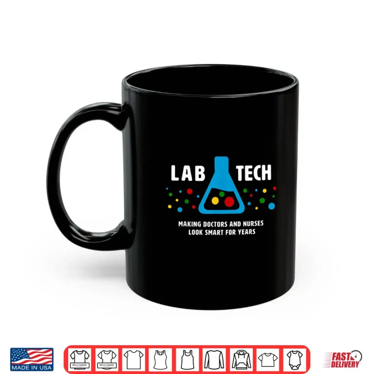 Mug Making Doctors Look Smart Funny Medical Lab Tech Shirt