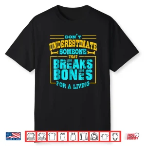 Orthopedic Surgeon Funny Shirt Surgery Doctors Day Gift
