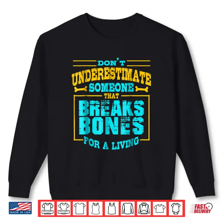 Orthopedic Surgeon Funny Shirt Surgery Doctors Day Gift 2 Sweatshirt Orthopedic Surgeon Funny Shirt Surgery Doctors Day Gift