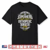 Orthopedic Surgeon T Shirt Superhero Gift Ideas For Orthopod
