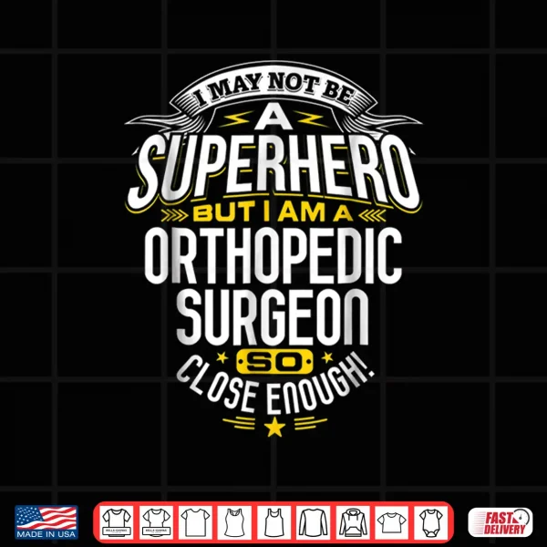 Orthopedic Surgeon T Shirt Superhero Gift Ideas For Orthopod 4 Design Orthopedic Surgeon T Shirt Superhero Gift Ideas For Orthopod