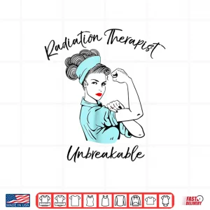 Radiation Therapist Unbreakable Shirt Doctors Gift Shirt 4 Design Radiation Therapist Unbreakable Shirt Doctors Gift Shirt