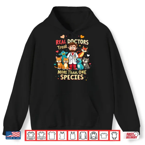 Hoodie Real Doctors Treat More Than One Species Vet Shirt
