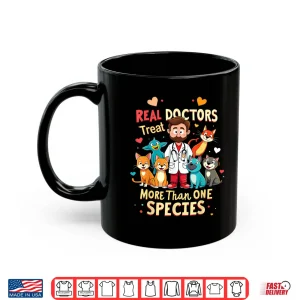 Mug Real Doctors Treat More Than One Species Vet Shirt