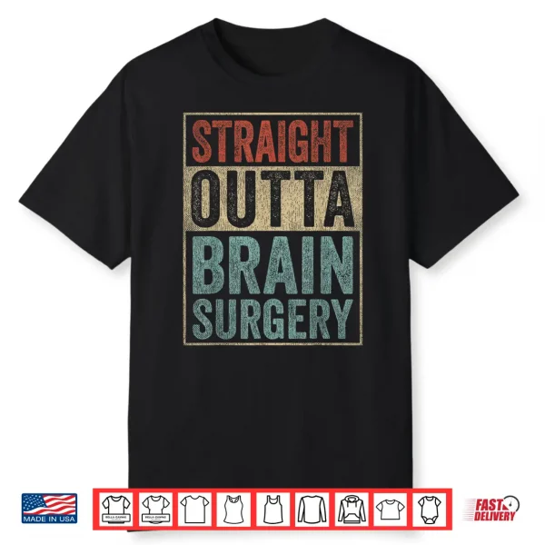 Brain Recovery Straight Outta Brain Surgery Shirt