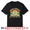Brain Surgery Been There Done That Funny Brain Surgeon Shirt