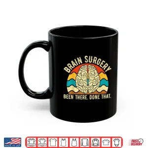 Mug Brain Surgery Been There Done That Funny Brain Surgeon Shirt