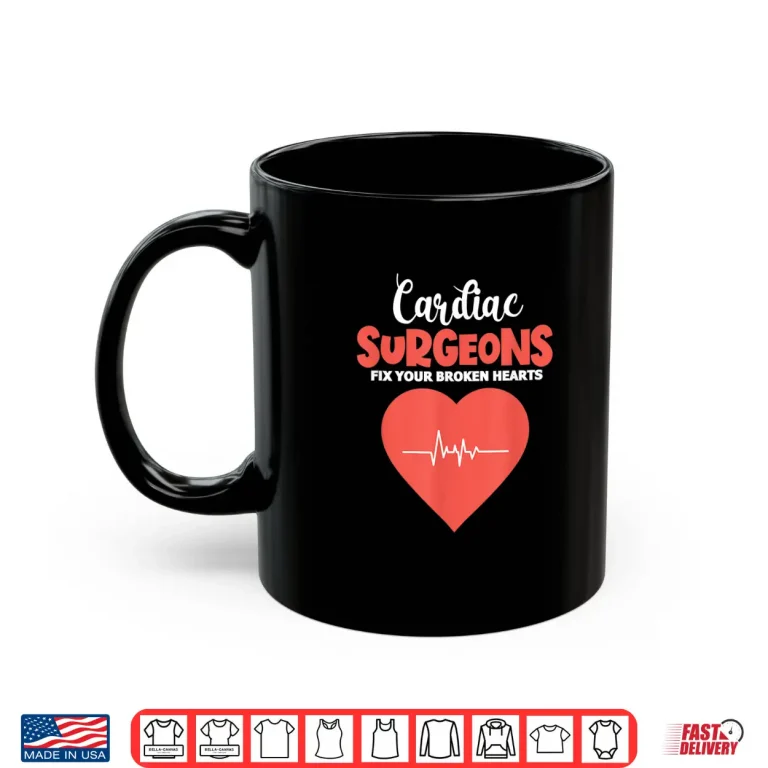 Mug Cardiac Surgeons Fix Your Broken Hearts Funny Heartbeat Shirt