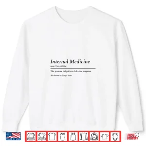 Sweatshirt Funny Internal Medicine Babysitter Club For Surgeons Shirt