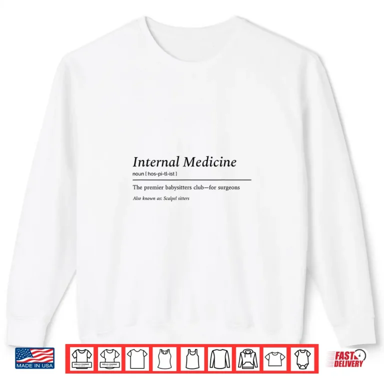Sweatshirt Funny Internal Medicine Babysitter Club For Surgeons Shirt