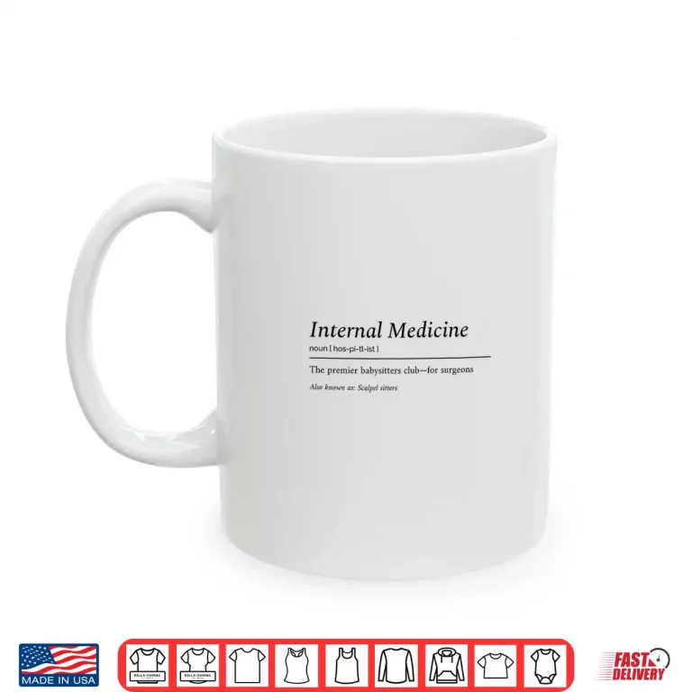 Mug Funny Internal Medicine Babysitter Club For Surgeons Shirt