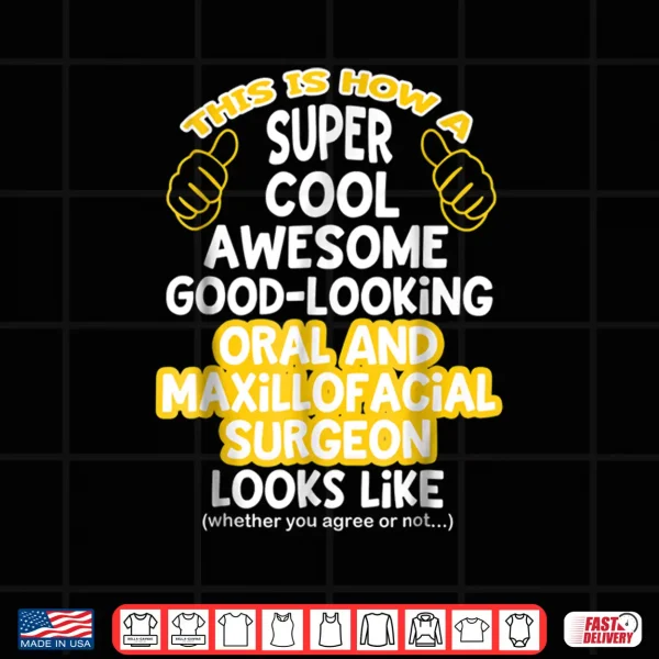 Design Funny Statement T Shirt For Oral And Maxillofacial Surgeons