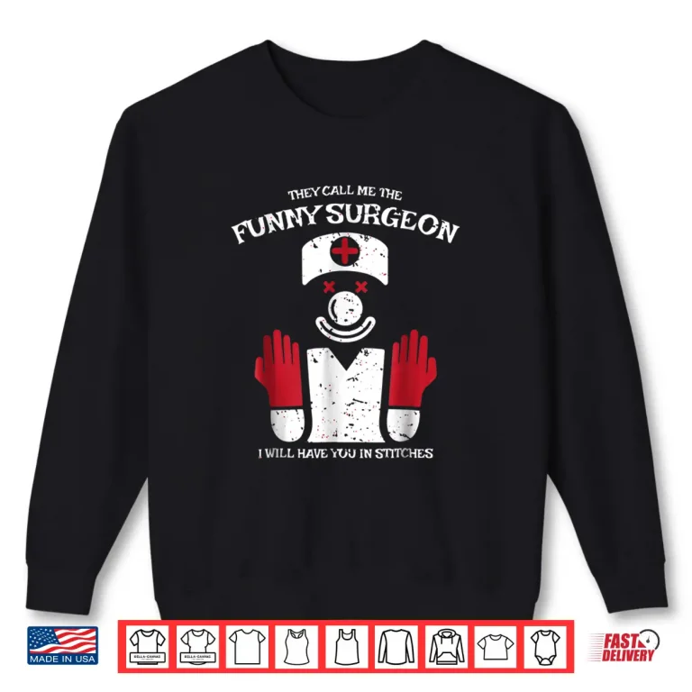 Sweatshirt Funny Surgeon Shirt Gift For Surgeons Doctors And Nurse