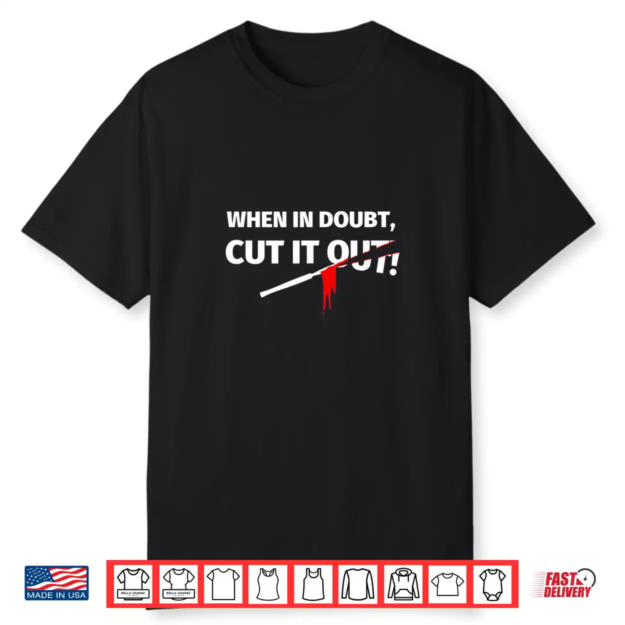 Gifts For Surgeons Funny When In Doubt Cut It Out Shirt Gifts For Surgeons Funny When In Doubt Cut It Out Shirt