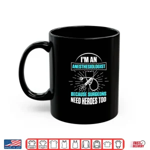 Mug IM An Anesthesiologist Surgeons Anesthesiology Shirt